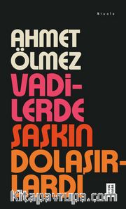 Vadilerde Şaşkın Dolaşırlardı