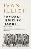 Faydalı İşsizlik Hakkı & Ve Bu Hakkın Profesyonel Düşmanları