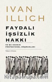 Faydalı İşsizlik Hakkı <br /> Ve Bu Hakkın Profesyonel Düşmanları
