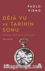 Déjà Vu ve Tarihin Sonu