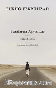 Yaralarım Aşktandır <br /> Bütün Şiirleri