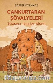Cankurtaran Şövalyeleri <br /> İstanbul Dehlizlerinde