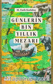Günlerin Bin Yıllık Mezarı