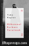 Mükemmel Kurbanı Yaratmak