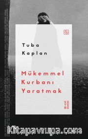 Mükemmel Kurbanı Yaratmak