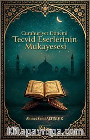 Cumhuriyet Dönemi Tecvid Eserlerinin Mukayesesi