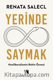 Yerinde Saymak <br /> Neoliberalizmin Rehin Öznesi