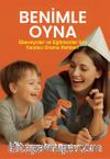 Benimle Oyna! & Ebeveynler ve Eğitmenler İçin Yaratıcı Drama Rehberi