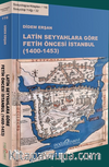 Latin Seyyahlara Göre Fetih Öncesi İstanbul (1400-1453)