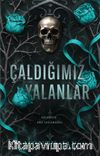 Çaldığımız Yalanlar