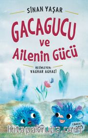 Gacagucu ve Ailenin Gücü