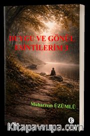 Duygu ve Gönül Esintilerim 3