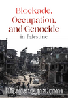 Blockade, Occupation and Genocide İn Palestine