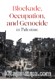 Blockade, Occupation and Genocide İn Palestine
