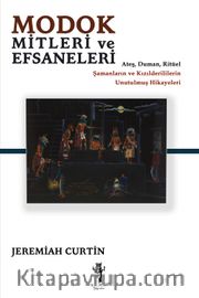 Modok Mitleri ve Efsaneleri <br /> Şamanik Hikayeler