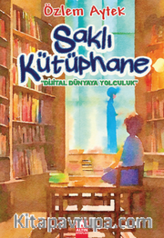 Saklı Kütüphane <br /> Dijital Dünyaya Yolculuk