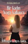 Bir Kadın Ayağa Kalkınca