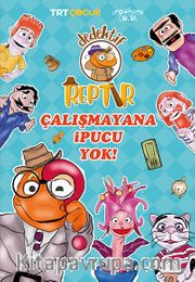 Dedektif Reptır / Çalışmayana İpucu Yok
