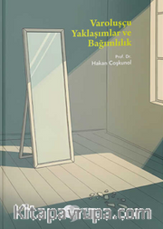 Varoluşçu Yaklaşımlar ve Bağımlılık