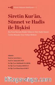 Sîretin Kur'an, Sünnet ve Hadis ile İlişkisi / Siret-Sünnet Külliyatı 1