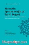 Sünnetin Epistemolojik ve Teşriî Değeri  / Siret-Sünnet Külliyatı 3