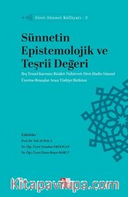 Sünnetin Epistemolojik ve Teşriî Değeri  / Siret-Sünnet Külliyatı 3