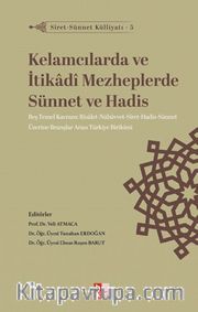 Kelamcılarda ve İtikadî Mezheplerde Sünnet ve Hadis / Siret-Sünnet Külliyatı 5