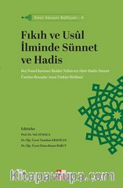 Fıkıh ve Usûl İlminde Sünnet ve Hadis / Siret-Sünnet Külliyatı 6