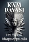 Ölümsüzlüğün Peşinde Kam Davası & Ak ve Karaların Savaşı