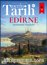 Derin Tarih 34. Özel Sayı Serhattaki Payitaht