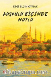 Kuşkulu Bİçimde Mutlu