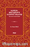 Alevîlik-Bektaşîlikte Ulûhiyet Anlayışı