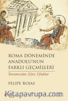 Roma Döneminde Anadolu'nun Farklı Geçmişleri & Yorumcular, İzler, Ufuklar