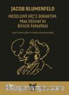Meselemi Hiç'e Bıraktım: Max Stirner'in Biricik Felsefesi