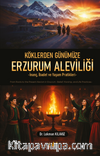 Köklerden Günümüze Erzurum Aleviliği