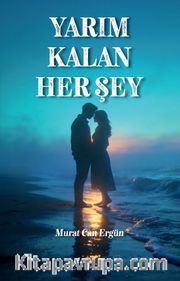 Yarım Kalan Her Şey
