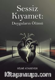 Sessiz Kıyamet: Duyguların Ölümü