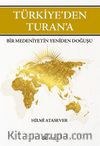 Türkiye'den Turan'a Bir Medeniyetin Yeniden Doğuşu