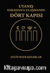 Uyanış: Yaradan'a Ulaşmanın Dört Kapısı
