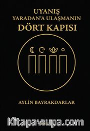 Uyanış: Yaradan'a Ulaşmanın Dört Kapısı