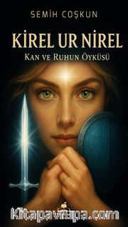 Kirel Ur Nirel (Kan ve Ruhun Öyküsü)