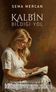 Kalbin Bildiği Yol