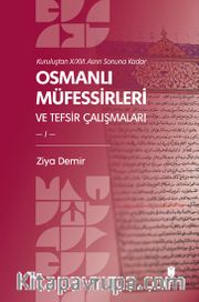 Kuruluştan X/XVI. Asrın Sonuna Kadar Osmanlı Müfessirleri Ve Tefsir Çalışmaları (2 Cilt)