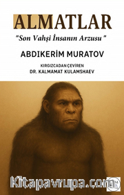 Almatlar ‘Son Vahşi İnsanın Arzusu'