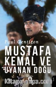 Mustafa Kemal ve Uyanan Doğu