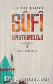 İlk Beş Asırda Sufi Epistemoloji