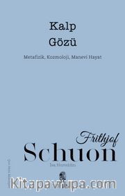Kalp Gözü <br /> Metafizik, Kozmoloji, Manevi Hayat