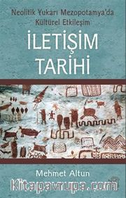 İletişim Tarihi <br /> Neolitik Yukarı Mezopotamya'da Kültürel Etkileşim
