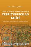Tarihi ve Arkeolojik Veriler Işığında Tebriz'in Eskiçağ Tarihi