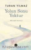 Yolun Sonu Yoktur & Bir Aşk Masalı